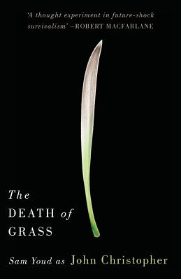 The Death of Grass By John Christopher, Robert MacFarlane (Introduction by) Cover Image