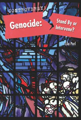 Genocide: Stand by or Intervene? (Controversy!) Cover Image