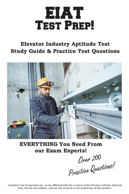 EIAT Test Prep: Complete Elevator Industry Aptitude Test study guide and practice test questions Cover Image