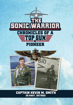 The Sonic Warrior By Captain Kevin M. Smith Cover Image