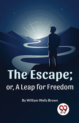 The Escape; Or, A Leap For Freedom Cover Image
