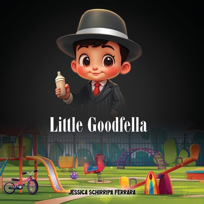Little Good Fella By Jessica Schirripa Ferrara Cover Image