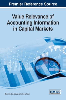 Value Relevance of Accounting Information in Capital Markets By Marianne Ojo (Editor), Jeanette Van Akkeren (Editor) Cover Image
