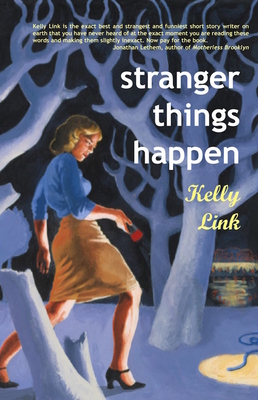 Stranger Things Happen: Stories Cover Image