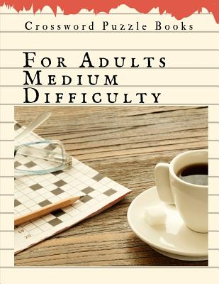 Crossword Puzzle Books For Adults Medium Difficulty: The Week Rest Easy Crossword Puzzles For Adults (Relaxing Puzzles & Unique Crossword Puzzle Serie Cover Image