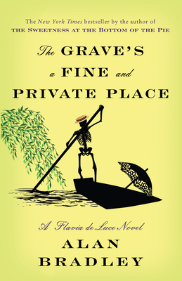 The Grave's a Fine and Private Place: A Flavia de Luce Novel Cover Image