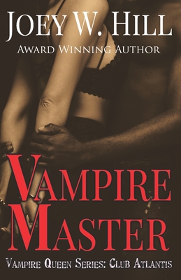 Vampire Master: Vampire Queen Series: Club Atlantis By Joey W. Hill Cover Image