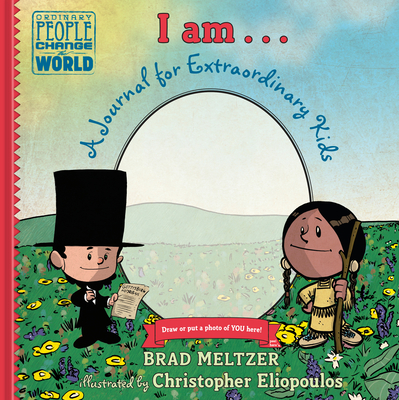 I Am...: A Journal for Extraordinary Kids (Ordinary People Change the World) By Brad Meltzer, Chris Eliopoulos (Illustrator) Cover Image