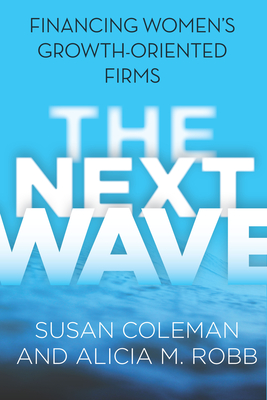 Next Wave: Financing Women's Growth-Oriented Firms