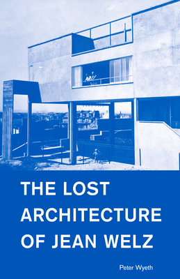 Cover for The Lost Architecture of Jean Welz