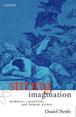 Strong Imagination: Madness, Creativity, and Human Nature Cover Image