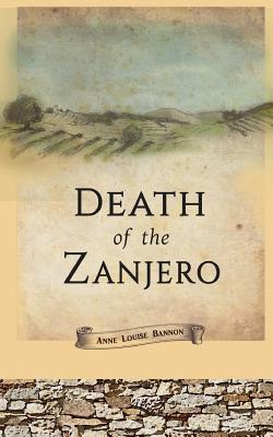 Death of the Zanjero By Anne Louise Bannon Cover Image