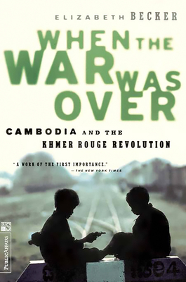 When The War Was Over: Cambodia And The Khmer Rouge Revolution, Revised Edition Cover Image