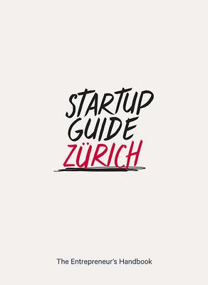 Startup Guide Zürich By Startup Guide (Editor) Cover Image