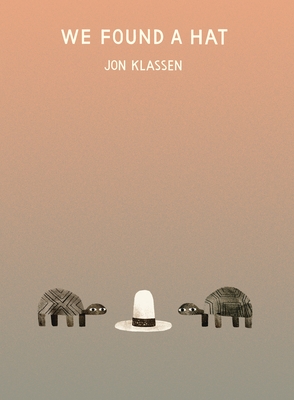 We Found a Hat By Jon Klassen, Jon Klassen (Illustrator) Cover Image