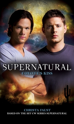 Supernatural: Coyote's Kiss (Mass Market)