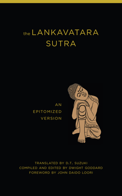 The Lankavatara Sutra: An Epitomized Version By Daisetz Teitaro Suzuki (Translator), Dwight Goddard (Editor) Cover Image