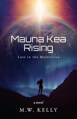 Mauna Kea Rising (Lost in the Multiverse)