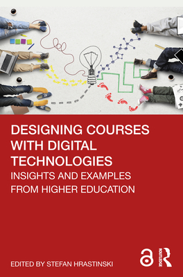 Designing Courses with Digital Technologies: Insights and Examples from ...