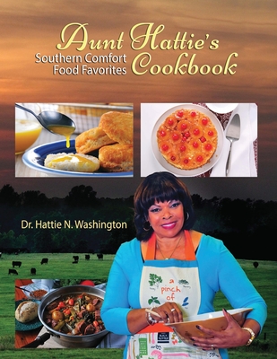 Aunt Hattie's Cookbook: Southern Comfort Food Favorites Cover Image