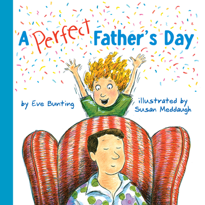 A Perfect Father’s Day By Eve Bunting, Susan Meddaugh (Illustrator), James Cross Giblin Cover Image
