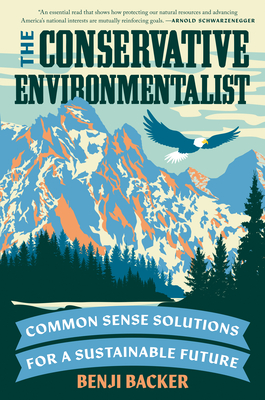 The Conservative Environmentalist: Common Sense Solutions for a Sustainable Future Cover Image