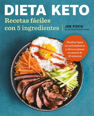 Dieta Keto: Recetas fáciles con 5 ingredientes / The Easy 5-Ingredient Ketogenic Diet Cookbook Cover Image