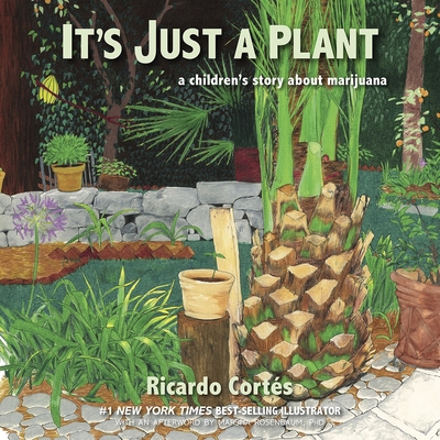 It's Just a Plant: A Children's Story about Marijuana, Updated Edition By Ricardo Cortés Cover Image