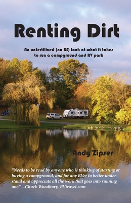Renting Dirt: An Unfertilized (no BS) Look at What it Takes to Run a Campground and RV Park Cover Image