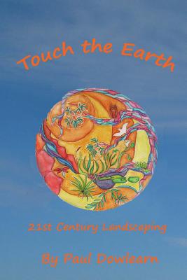 Touch the Earth: 21st Century Landscaping Cover Image