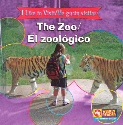 The Zoo/El Zoologico (I Like to Visit / Me Gusta Visitar)