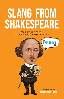 Slang from Shakespeare: Together with Literary Expressions (Dover