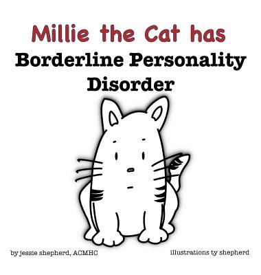 Millie the Cat has Borderline Personality Disorder (What Mental Disorder #1) Cover Image