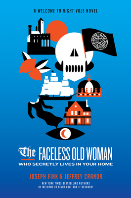 The Faceless Old Woman Who Secretly Lives in Your Home: A Welcome to Night Vale Novel Cover Image