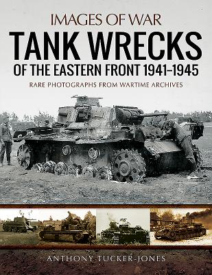 Tank Wrecks of the Eastern Front 1941-1945 (Images of War) (Paperback)