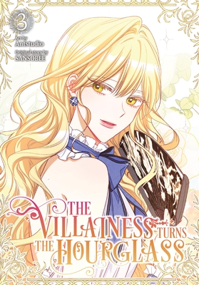 The Villainess Turns the Hourglass, Vol. 3 (The Villainess Turns the Hourglass ) Cover Image