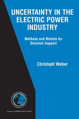 Uncertainty in the Electric Power Industry: Methods and Models for Decision Support Cover Image