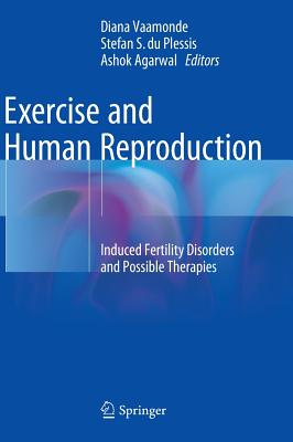 Exercise and Human Reproduction: Induced Fertility Disorders and Possible Therapies Cover Image