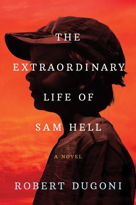 The Extraordinary Life of Sam Hell By Robert Dugoni Cover Image