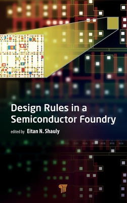 Design Rules in a Semiconductor Foundry By Eitan Shauly Cover Image