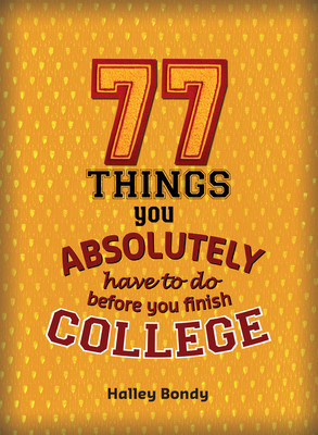 77 Things You Absolutely Have to Do Before You Finish College Cover Image
