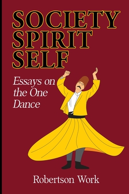 SOCIETY, SPIRIT and SELF: Essays on the One Dance Cover Image