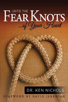 Untie the Fear Knots of Your Heart Cover Image