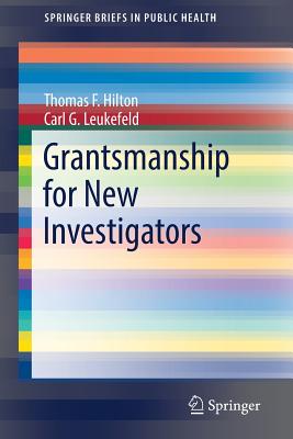 Grantsmanship for New Investigators (Springerbriefs in Public 