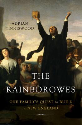 The Rainborowes: One Family's Quest to Build a New England By Adrian Tinniswood Cover Image