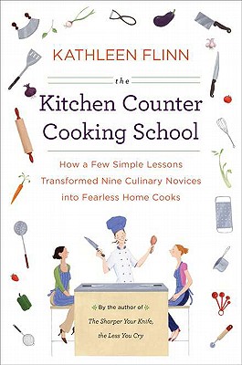 Cover Image for The Kitchen Counter Cooking School: How a Few Simple Lessons Transformed Nine Culinary Novices into Fearless Home Cooks