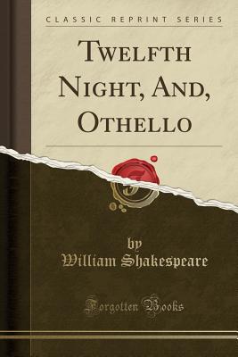 Twelfth Night Othello Classic Reprint Paperback Anderson S Bookshop