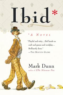 Ibid: A Novel By Mark Dunn Cover Image