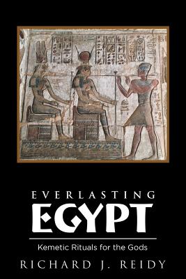 Everlasting Egypt: Kemetic Rituals for the Gods Cover Image