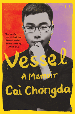 Vessel: A Memoir By Chongda Cai Cover Image
